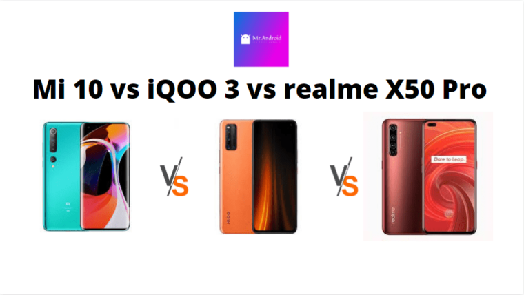 Mi 10 vs iQOO3 vs realme X50 Pro